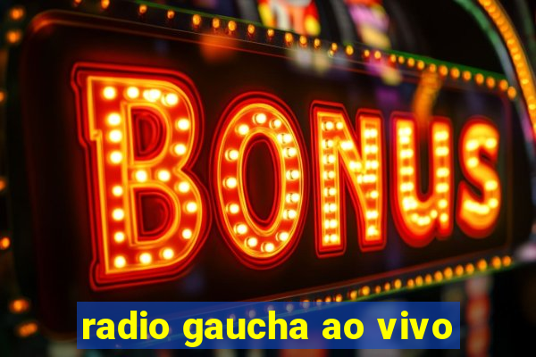 radio gaucha ao vivo